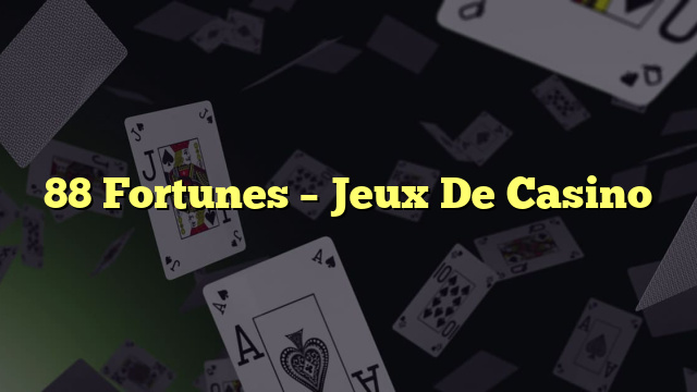 88 Fortunes – Jeux De Casino