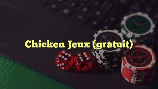 Chicken Jeux (gratuit)