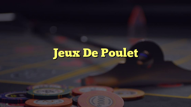 Jeux De Poulet
