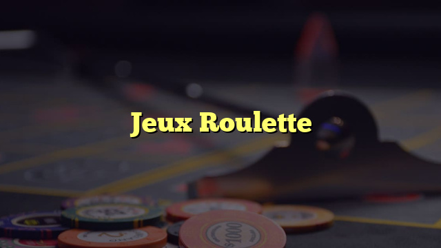 Jeux Roulette