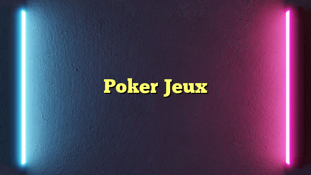 Poker Jeux