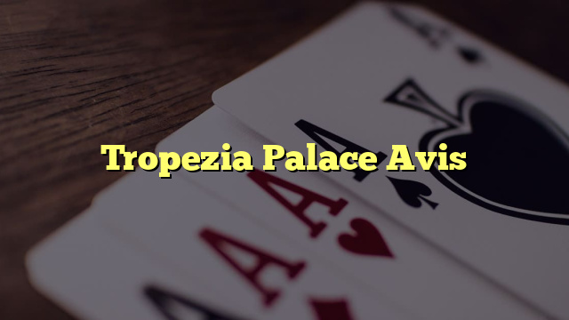 Tropezia Palace Avis