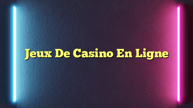Jeux De Casino En Ligne
