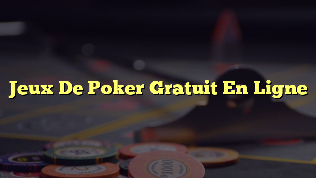 Jeux De Poker Gratuit En Ligne