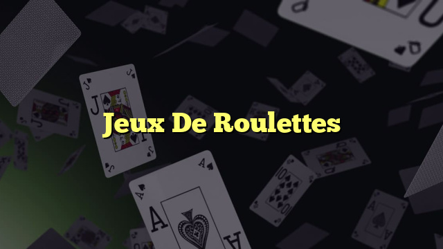 Jeux De Roulettes