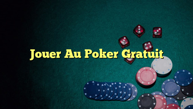 Jouer Au Poker Gratuit
