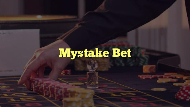 Mystake Bet