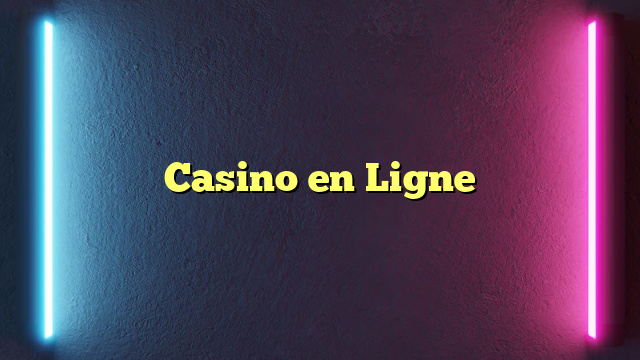 Casino en Ligne