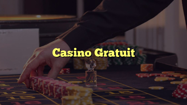 Casino Gratuit