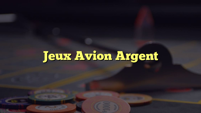 Jeux Avion Argent