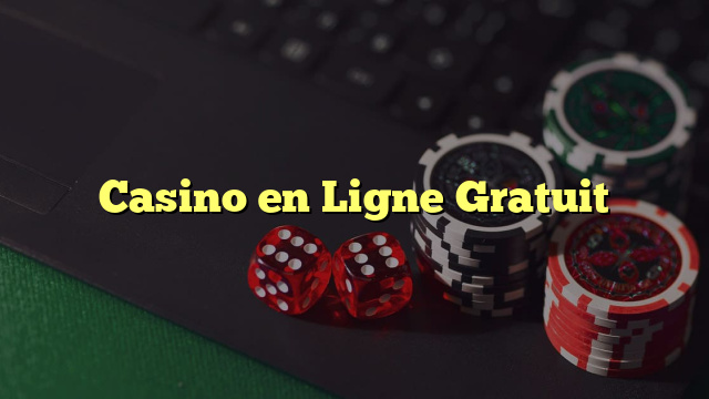 Casino en Ligne Gratuit