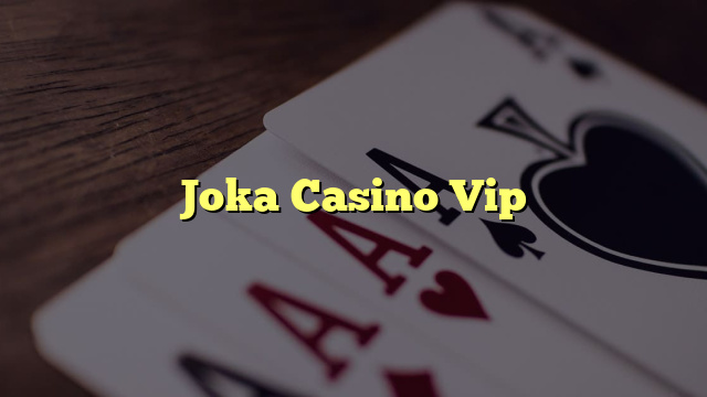 Joka Casino Vip