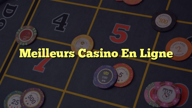 Meilleurs Casino En Ligne