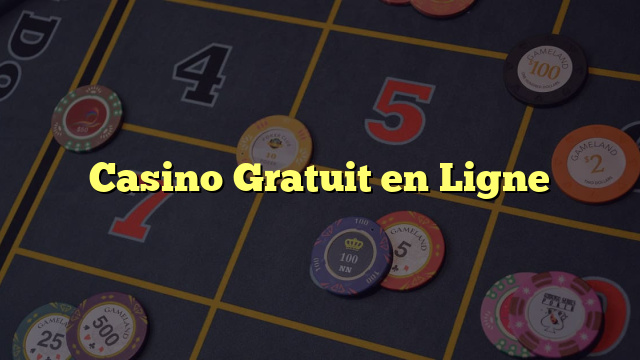 Casino Gratuit en Ligne