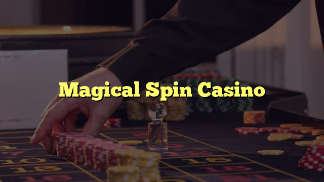 Magical Spin Casino