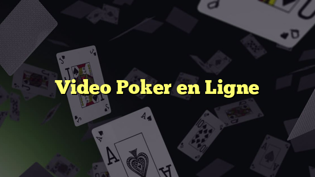 Video Poker en Ligne