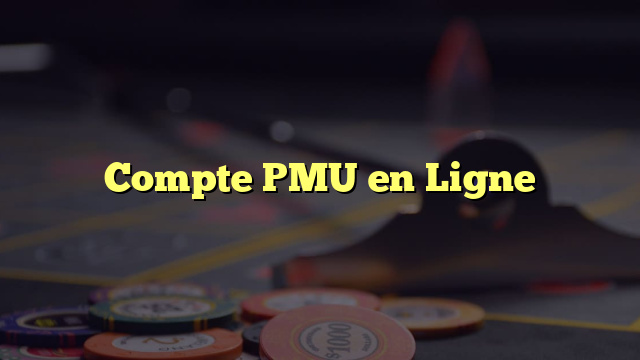 Compte PMU en Ligne