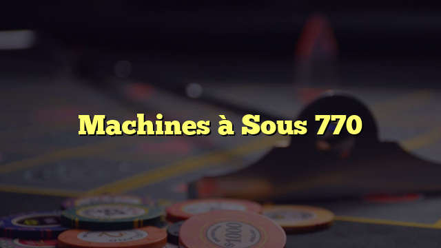Machines à Sous 770