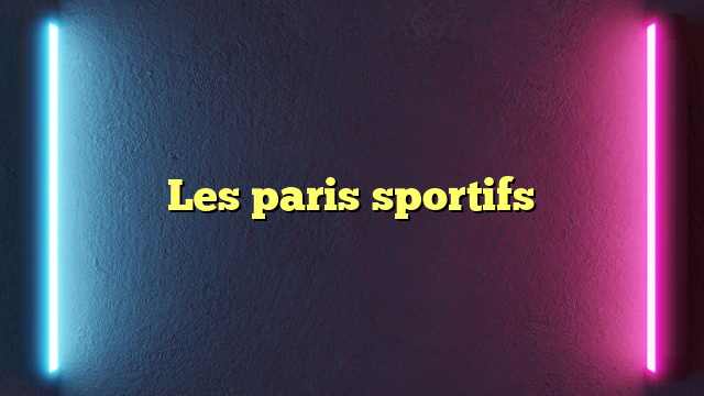 Les paris sportifs