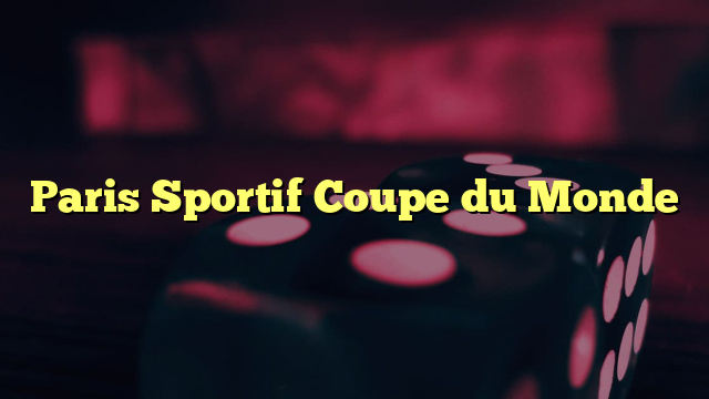 Paris Sportif Coupe du Monde