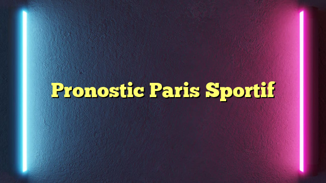 Pronostic Paris Sportif