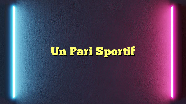 Un Pari Sportif