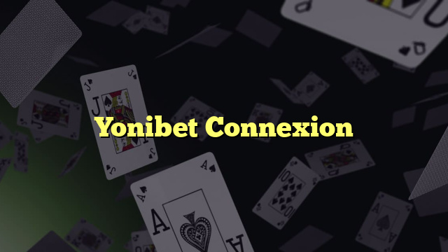Yonibet Connexion