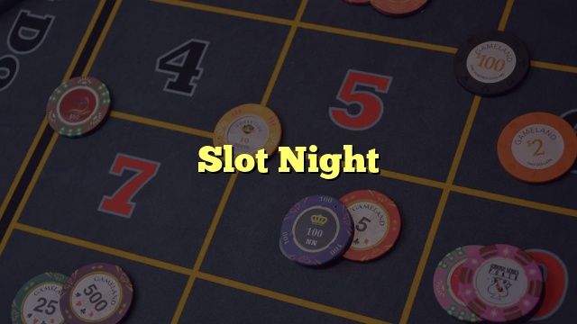 Slot Night