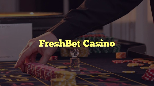 FreshBet Casino