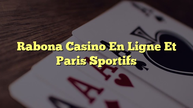 Rabona Casino En Ligne Et Paris Sportifs