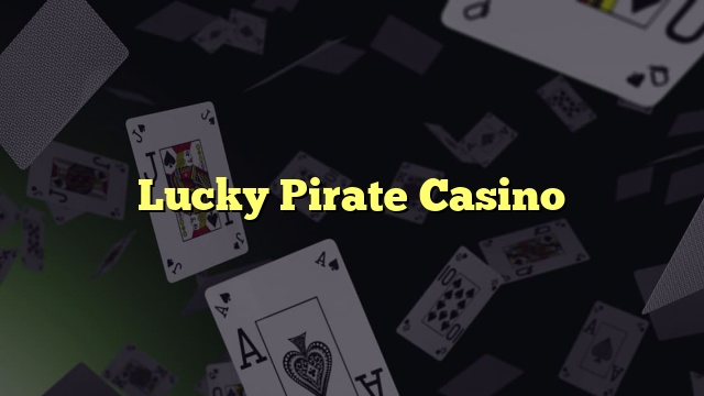 Lucky Pirate Casino