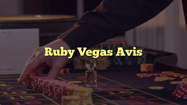 Ruby Vegas Avis