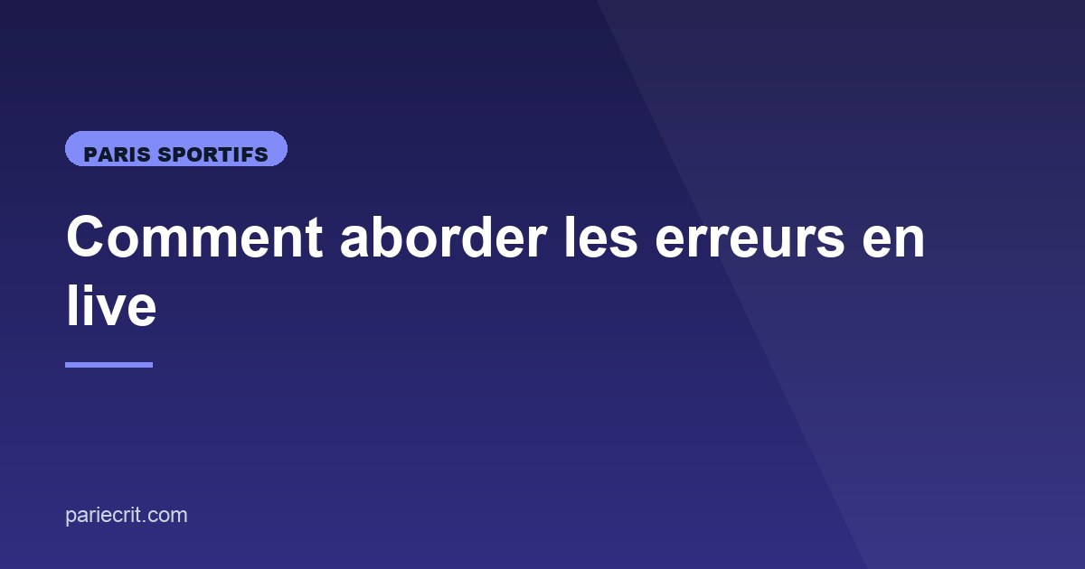 Illustration de l'article consacré aux erreurs en live
