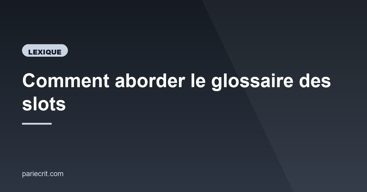 Illustration de l'article consacré au glossaire des slots